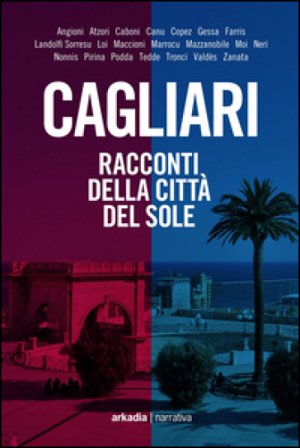 Cagliari. Racconti della città del sole