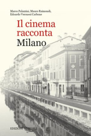 Il cinema racconta Milano Marco Palazzini