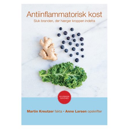 Diverse Bog: Antiinflammatorisk kost Af: Martin Kreutzer, Anne Larsen, Helse & Madvarer, Øvrigt, Bøger Om Sundhed