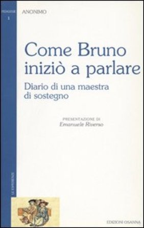 Come Bruno iniziò a parlare. Diario di una maestra di sostegno null