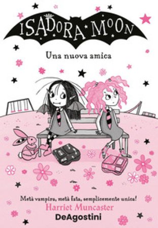 Una nuova amica. Isadora Moon Harriet Muncaster