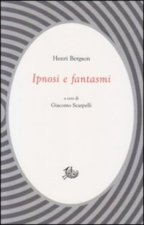 Ipnosi e fantasmi Henri Bergson