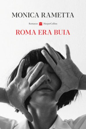 Roma era buia Monica Rametta