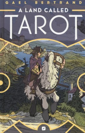 A land called Tarot. Ediz. italiana Gael Bertrand