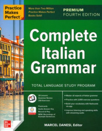 Practice makes perfect. Complete Italian grammar Marcel Danesi