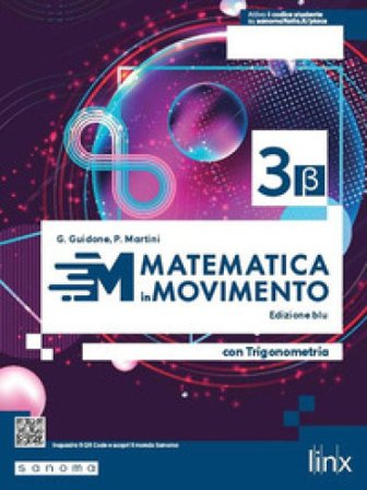 Matematica in movimento. Ediz. blu beta. Con Trigonometria. Per il triennio delle Scuole superiori. Con e-book. Con espansione online. Vol. 3 Giovanna
