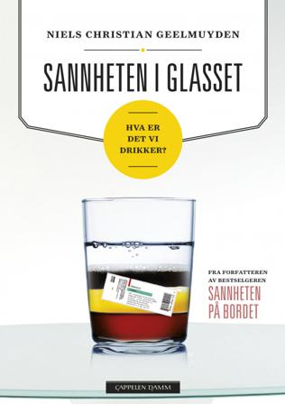 Sannheten i glasset - Bok av Niels Christian Geelmuyden - Hardback