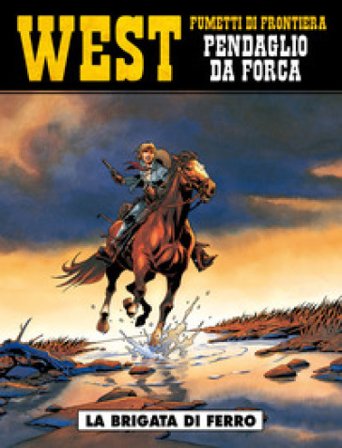 La brigata di ferro. West. Pendaglio da forca. Vol. 1 Fabrice Jarzaguet