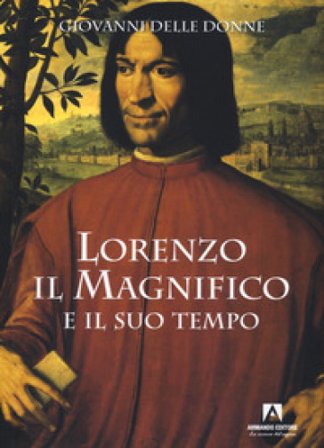 Lorenzo il Magnifico e il suo tempo Giovanni Delle Donne