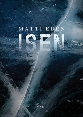 Isen - Bok av Matti Edén - Inbunden