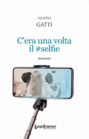 C'era una volta il #selfie Filippo Gatti