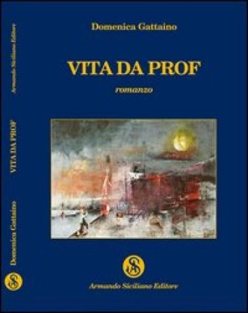 Vita da prof Domenica Gattaino