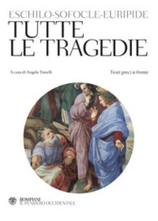 Tutte le tragedie. Testo greco a fronte Eschilo