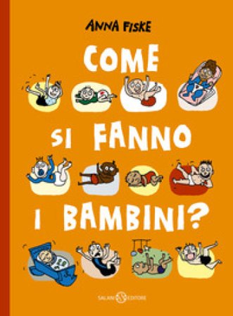 Come si fanno i bambini? Ediz. a colori Anna Fiske