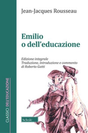 Emilio o dell'educazione. Ediz. integrale Jean-Jacques Rousseau