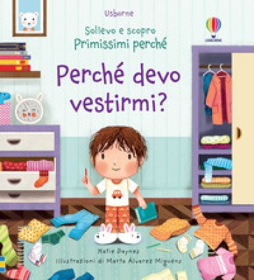 Perché devo vestirmi? Ediz. a colori Katie Daynes