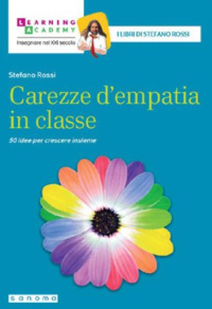 Carezze d'empatia in classe. 50 idee per crescere insieme Stefano Rossi