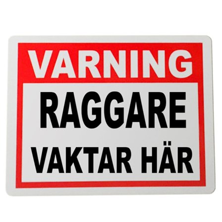 Plåtskylt Raggare vaktar här 20x15cm varning skylt