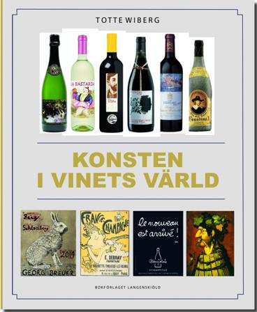 Konsten i vinets värld - Bok av Totte Wiberg - Inbunden
