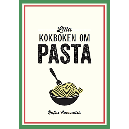 Lilla kokboken om pasta 9789180383820
