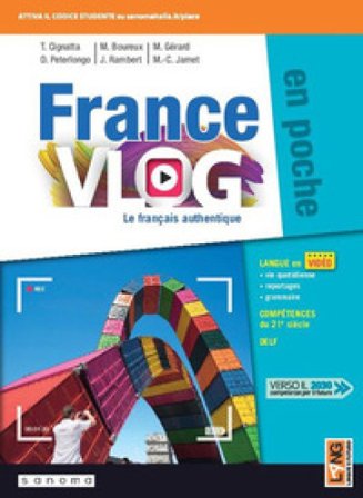 France vlog en poche. Le français authentique. Per le Scuole superiori. Con app. Con e-book. Con espansione online