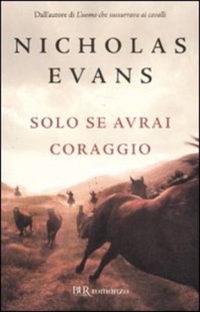 Solo se avrai coraggio Nicholas D. Evans
