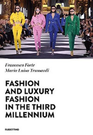 Fashion and luxury fashion in the third millennium Francesco Forte