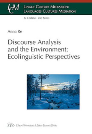 Discourse analysis and the environment: ecolinguistic perspectives Anna Re