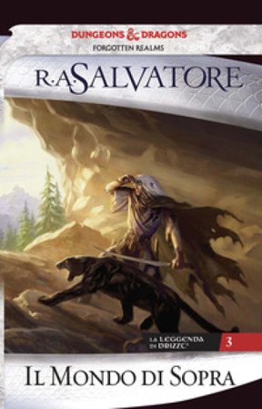 Il mondo di sopra. La leggenda di Drizzt. Vol. 3 R. A. Salvatore