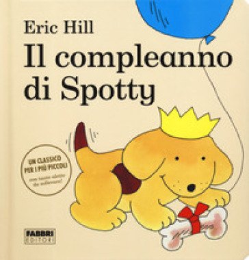 Il compleanno di Spotty. Ediz. a colori Eric Hill
