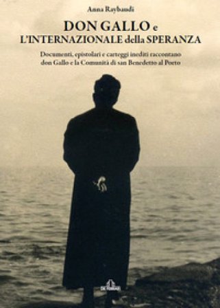 Don Gallo e l'Internazionale della Speranza Anna Raybaudi