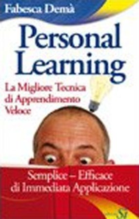 Personal Learning. La migliore tecnica di apprendimento veloce Fabesca Demà
