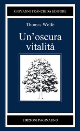 Un'oscura vitalità Thomas C. Wolfe