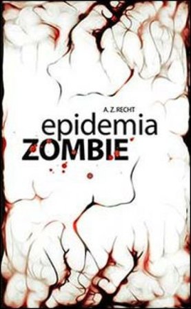 Epidemia zombie Zachary A. Recht