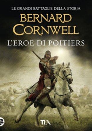 L'eroe di Poitiers Bernard Cornwell