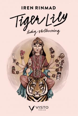 TigerLily : tidig vårblomning - Bok av Iren Rinmad - Inbunden
