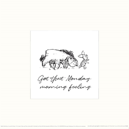 Winnie The Pooh Got That Monday Morning Feeling Print 30cm x 30