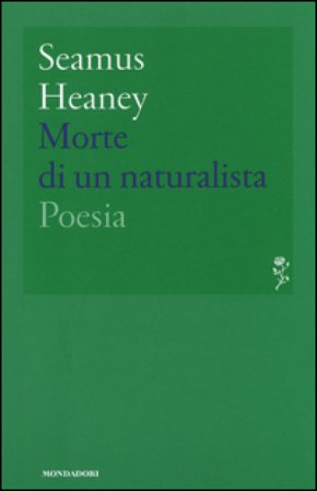 Morte di un naturalista Seamus Heaney