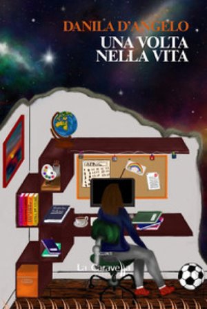 Una volta nella vita Danila D'Angelo