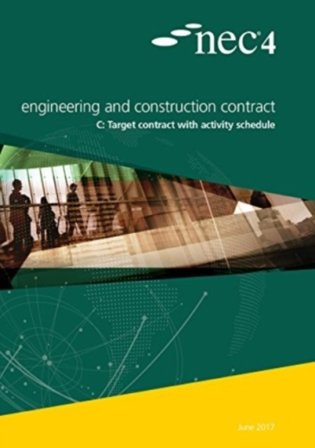 NEC4: Engineering and Construction Contract Option C: target contract with activity schedule