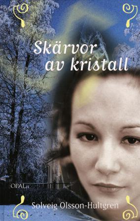 Skärvor av kristall - Bok av Solveig Olsson-Hultgren - Inbunden
