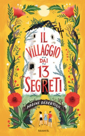 Il villaggio dai 13 segreti. Ediz. illustrata Nadine DEBERTOLIS
