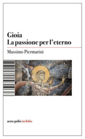 Gioia. La passione per l'eterno Massimo Piermarini