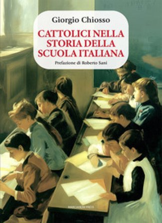 Cattolici nella storia della scuola italiana Giorgio Chiosso