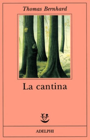 La cantina. Una via di scampo Thomas Bernhard