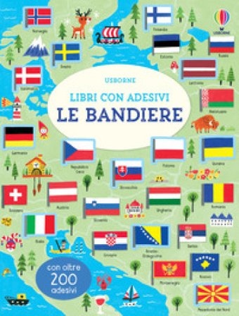 Le bandiere. Con adesivi. Ediz. a colori Hui Skipp