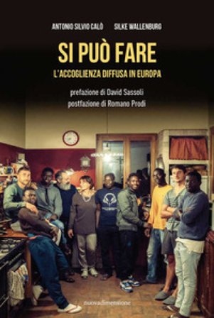 Si può fare. L'accoglienza diffusa in Europa Antonio Silvio Calò