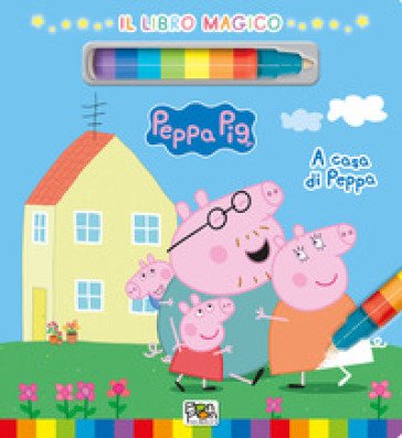 A casa di Peppa. Libro magico. Peppa Pig. Ediz. a colori. Con pennarello ad acqua Lisa Capiotto