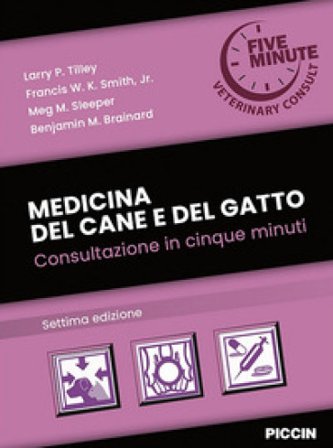 Medicina del cane e del gatto. Consultazione in cinque minuti Larry Patrick Tilley