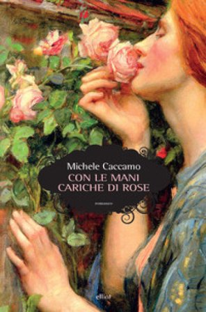 Con le mani cariche di rose Michele Caccamo
